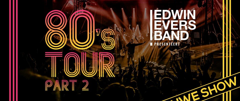 Edwin Evers Band  - The 80's Tour Part 2